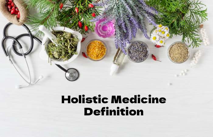 Holistic Medicine Definition