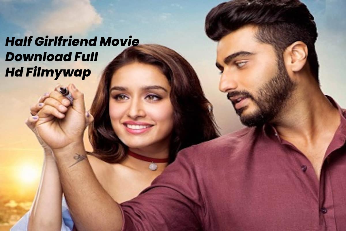 Half Girlfriend Movie Download Full Hd Filmywap