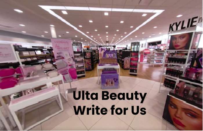 Ulta Beauty Write for Us